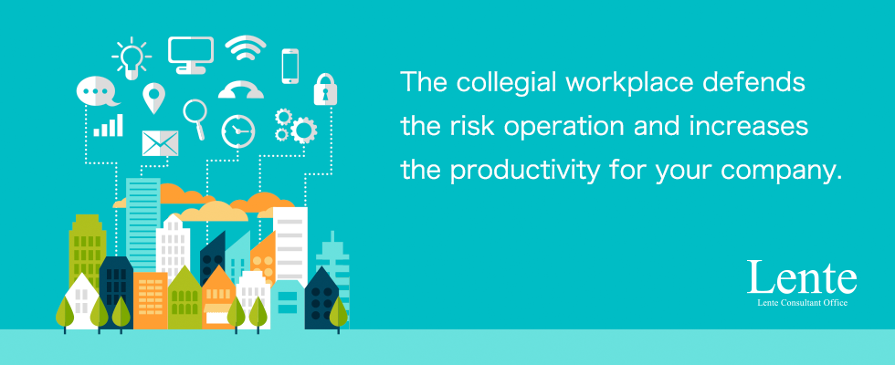 The collegial workplace defends the risk operation and increases the productivity for your company.